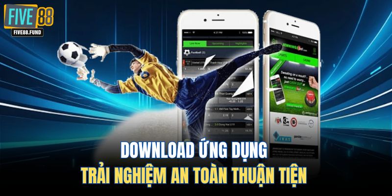 Download ứng dụng trải nghiệm an toàn thuận tiện 