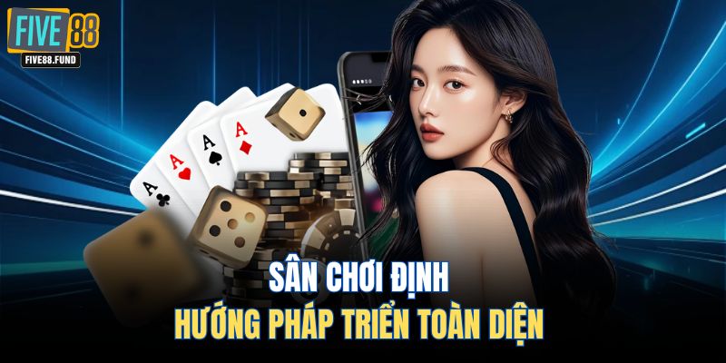 Sân chơi phát triển toàn diện định hướng 